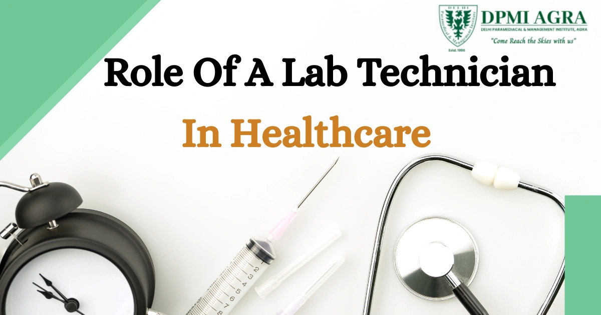 Role of A Lab Technician in Healthcare | DPMI Agra